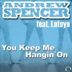 Andrew Spencer feat. Latoya - You Keep Me Hangin' On (Original Edit)