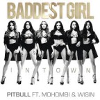 Pitbull - Baddest Girl in Town ft. Mohombi, Wisin