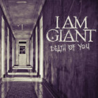 I Am Giant - Death Of You