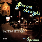 Facts & Fiction - Give Me The Night