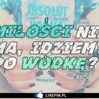 Miłości nie ma, idziemy po wódkę