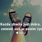 Każda chwila jest dobra, by zmienić coś w swoim życiu