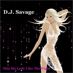 D.J. Savage - This My Lady Like The Night