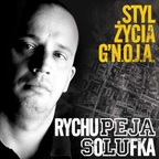 Rychu Peja Solufka - Styl Zycia Gnoja PL 2008