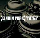 Linkin Park - Somewhere I Belong (Single)