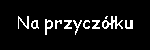 Na przycz�ku
