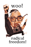 Wow! Radical Freedom!