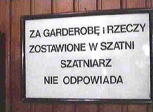 Za garderobę i rzeczy zostawione w szatni szatniarz nie odpowiada